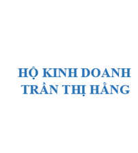 HỘ KINH DOANH TRẦN THỊ HẰNG
